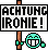 Achtung Ironie